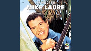 Video thumbnail of "Mike Laure - Cuando Vuelva a Tu Lado"