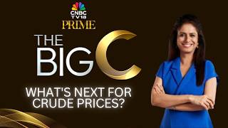 The Big C | Crude Oil Shock: Iran War, Strait Of Hormuz & The Crude Reversal | CNBC TV18 Prime
