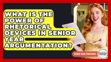 What Is The Power Of Rhetorical Devices In Senior Year Argumentation? - Senior Year Strategies