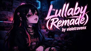 Lullaby (Remade) by violetravenx