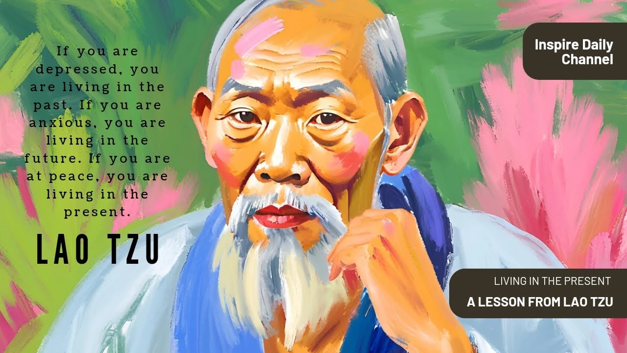 Finding Peace by Living in the Present Lao Tzu's Timeless Wisdom - YouTube