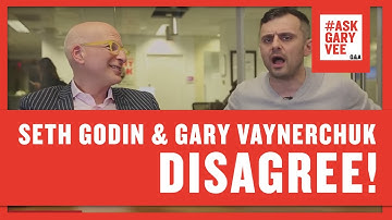 What Do Seth Godin and Gary Vaynerchuk Disagree On?