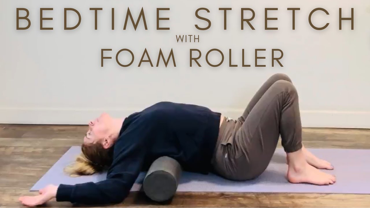 Bedtime Stretch with Foam Roller | 13-Minutes