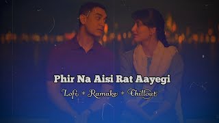 Phir Na Aisi Rat Aayegi (Lofi-Ramake) Slowed   Reverd | Lofi   Version |•| Chill Arish