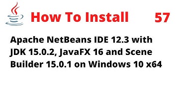 How To Install NetBeans 12.3 with JDK 15.0.2, JavaFX 16, Scene Builder 15.0.1 on Windows 10 x64