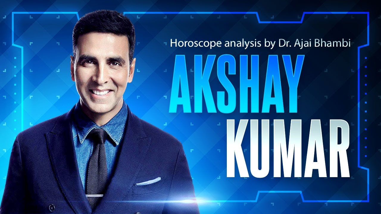 Akshay Kumar Horoscope analysis by Dr. Ajai Bhambi YouTube