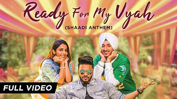 Ready For My Vyah (Shaadi Anthem) | Raftaar | Deep Kalsi | Akriti Kakar | Ft. Sonia Mann