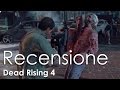 Dead Rising 4 - RECENSIONE ITA HD