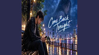Come Back Tonight