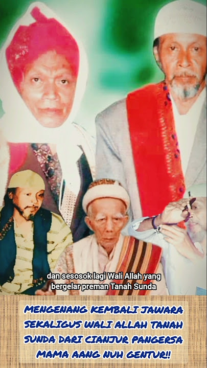 REMEMBERING THE FIGURE OF THE CHAMPION & WALI ALLAH OF THE LAND OF SUNDA, MAMA AANG NUH! #waliall...