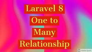Laravel 8 Tutorial Part 15 - One to Many Relationship Laravel 8 Tutorial Part 15 - One to Many Relationship