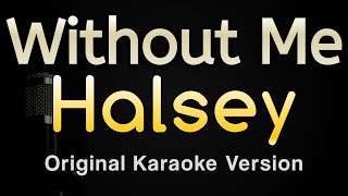 Video thumbnail of "Without Me - Halsey (Karaoke Songs With Lyrics - Original Key)"