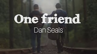 ONE FRIEND || Dan Seals || Lyrics