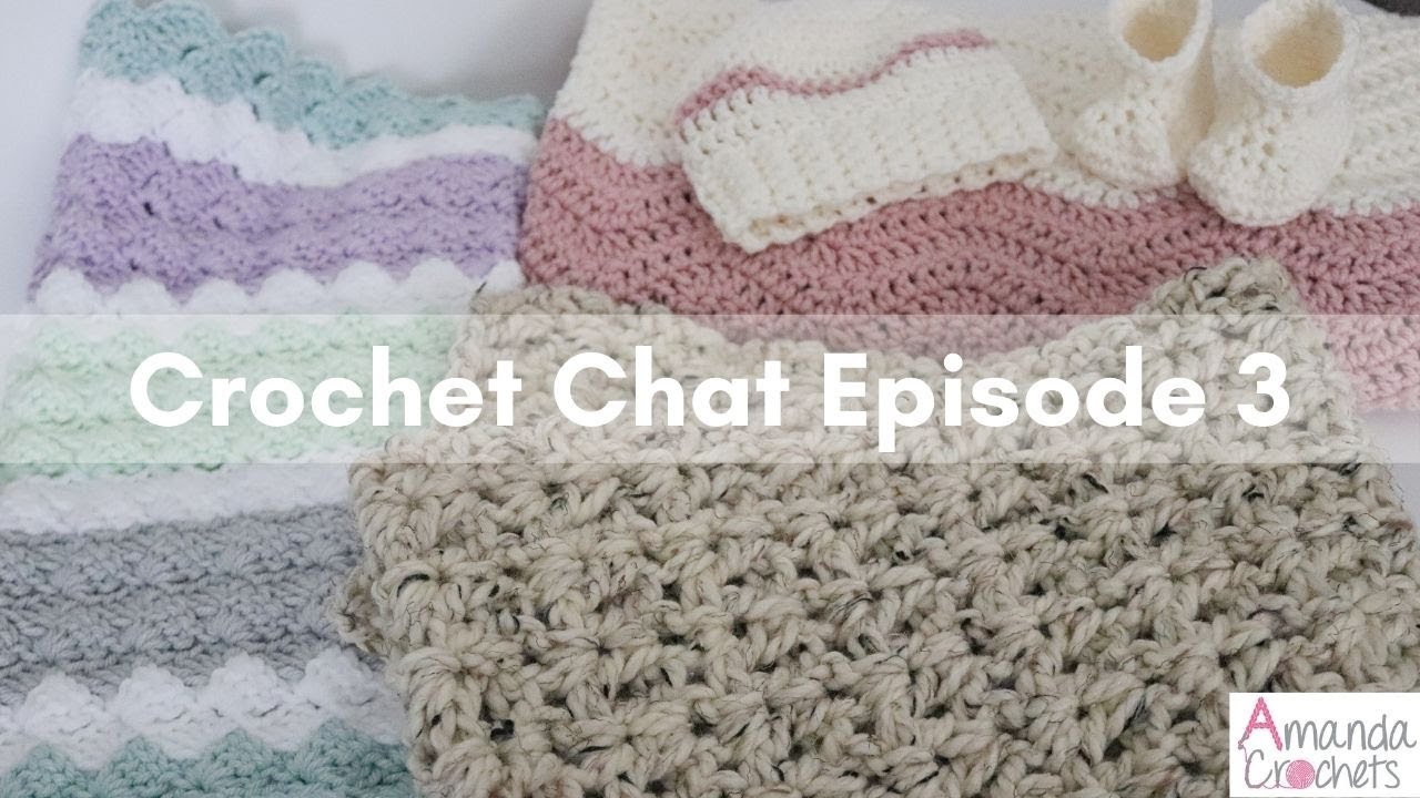 Crochet Chat Episode 3 Crochet Podcast Youtube