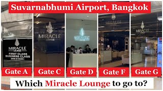 5 Miracle Lounge - Suvarnabhumi Airport, Bangkok - Near Gate A, C, D, F, G - Which one to choose?
