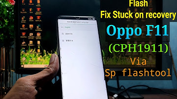 Fix Stuck On Recovery Oppo F11 (CPH1911) || Flash Oppo F11 via Sp flashtool