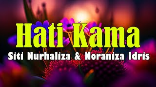 Hati Kama - Dato' Sri Siti Nurhaliza & Noraniza Idris (Lirik Video HD)