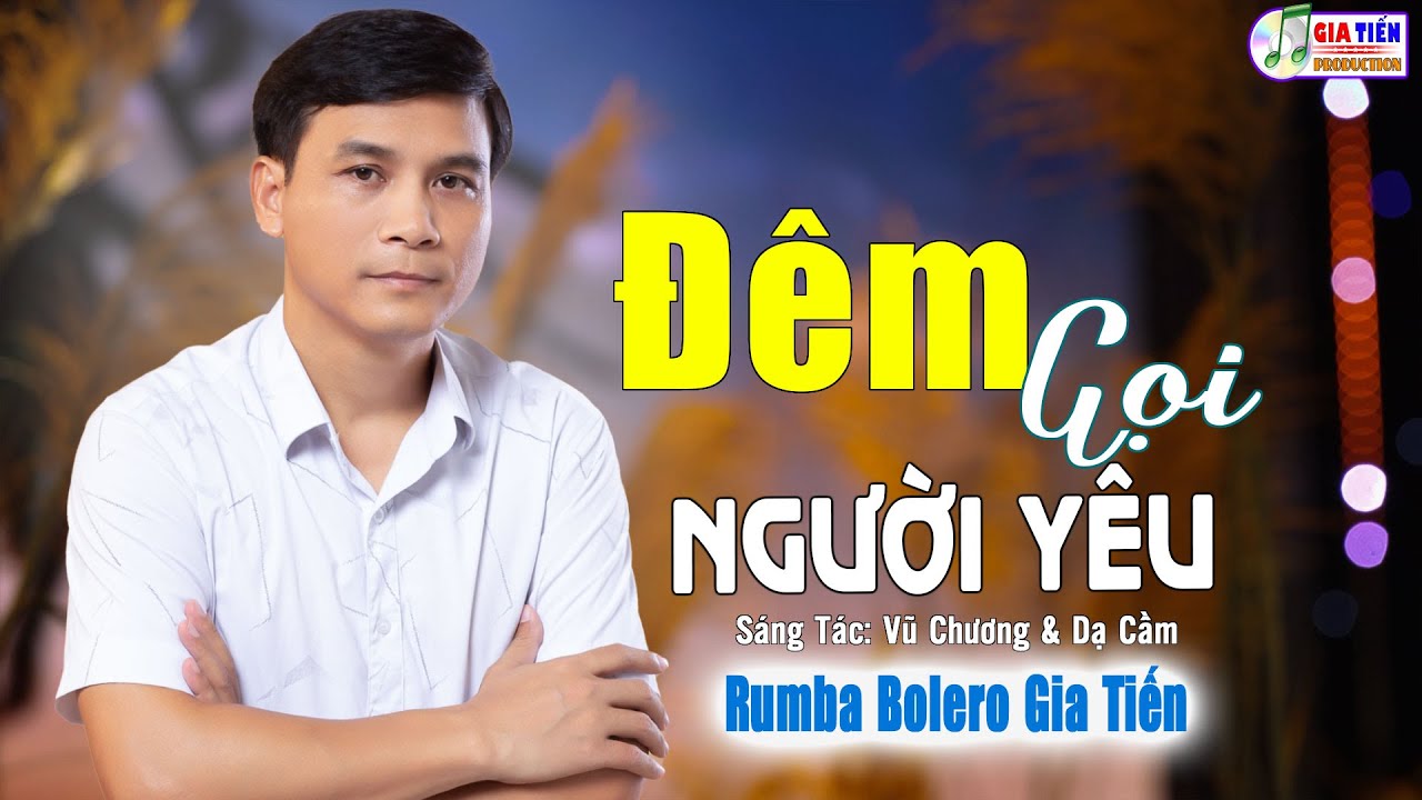 ✔️ VIDEO/MV Đêm Gọi Người Tình, Duyên Kiếp Liên Khúc Bolero Gia Tiến Ngọt Ngào Say Đắm Nhiều Thế Hệ