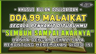 DOA 99 MALAIKAT 𤲠INSYAALLAH S4KIT DITUBUHMU S3MBUH TANPA BER0BAT KE D0KTERā