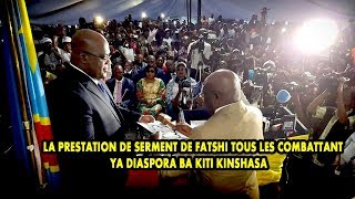 LA PRESTATION DE SERMENT DE FATSHI TOUS LES COMBATTANTS  YA DIASPORA BA KITI KINSHASA