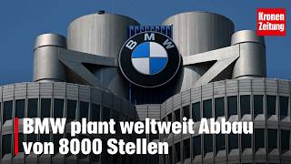 BMW plant weltweit Abbau von 8000 Stellen | krone.tv NEWS