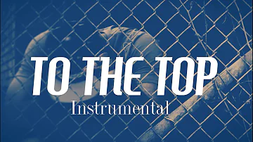 TO THE TOP - Motivational Piano Hip Hop Rap Beat Instrumental