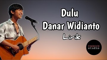 Dulu - Danar Widianto x-factor indonesia 2021 | original song + lirik