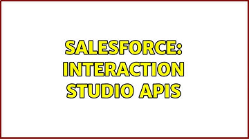 Salesforce: Interaction Studio APIs (2 Solutions!!)