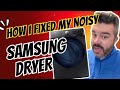 How I Fixed My Noisy Samsung Dryer
