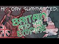 History Summarized: The British Empire