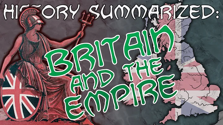 History Summarized: The British Empire