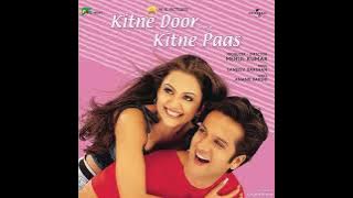 Kitne Door Kitne Paas (Heera Digital Jhankar) Movie:KITNE DOOR KITNE PAAS 2002 Singers:UDIT & KAVITA