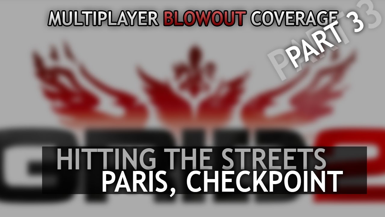 Grid 2 Multiplayer Checkpoints GRID 2 - Multiplayer Blowout Coverage: Part 3 - Paris, Checkpoint Race ...