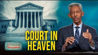 The Pre-Advent Investigative Judgment | Decoding The Deception | 05