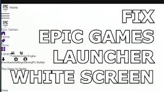 Fix Epic Games Launcher White Screen Youtube