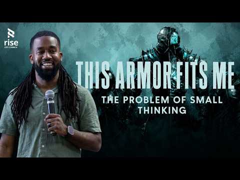 This Armor Fits Me: The Problem Of Small Thinking | 8.16.26 | Rise City Church #Armor #God #Jesus