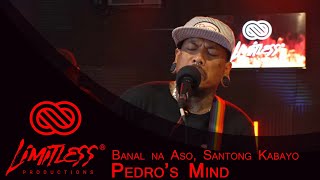 Banal na Aso, Santong Kabayo ( Yano cover ) by Pedro's Mind | LIMITLESS LIVE