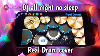 Dj all night no sleep - real drum cover