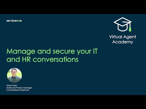 Virtual Agent Academy: Manage and secure your IT and HR Virtual Agent conversations