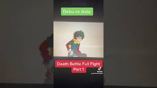 Deku vs asta death battle part one #myheroacademia #blackclover #deathbattle . I’m Like