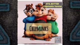 BTS, BUTTER ( Chipmunks version)