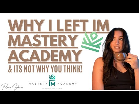 Why I Left IM Mastery Academy & It’s Not Why You Think