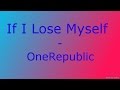 If I Lose Myself - OneRepublic Lyrics / Songtext