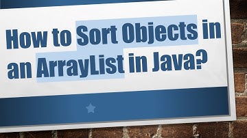 How to Sort Objects in an ArrayList in Java?