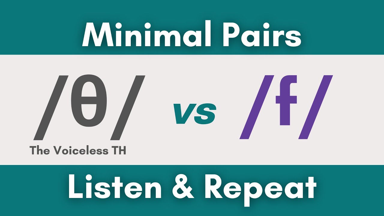 /θ/ vs /f/ Minimal Pairs - Voiceless TH vs F - American English ...