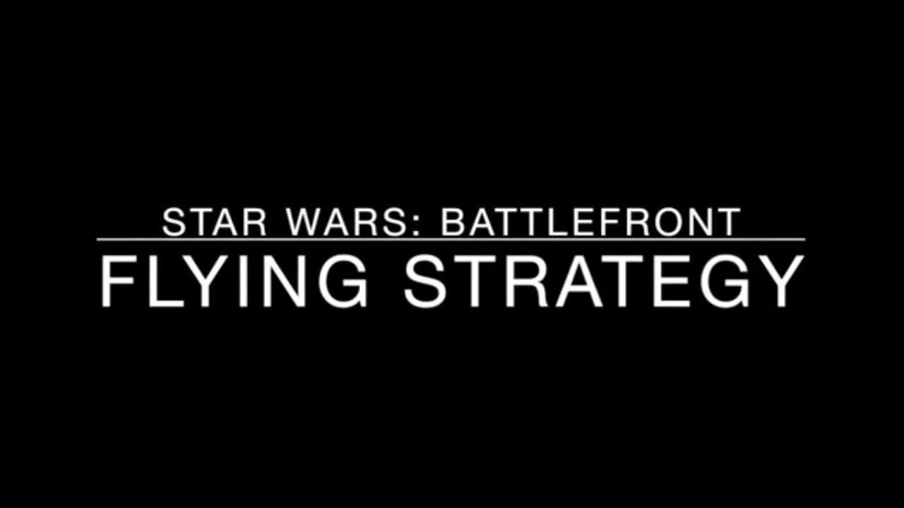 Star Wars Battlefront Flying Tips