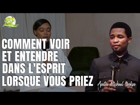 Comment voir et entendre dans l'esprit lorsque vous priez  //  Apotre Micheal Orokpo