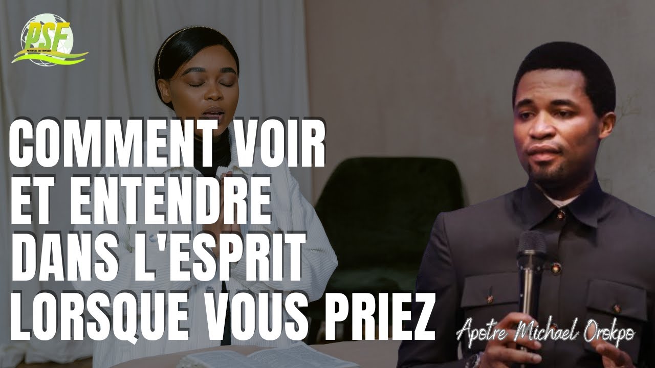Comment voir et entendre dans l'esprit lorsque vous priez  //  Apotre Micheal Orokpo