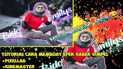 Cara membuat efek saber mudah di kinemaster dan pixellab