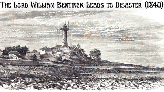 The Lord William Bentinck Leads to Disaster (1840)
